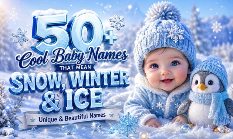 50+ Cool Baby Names That Mean Snow, Winter & Ice Unique & Beautiful Name