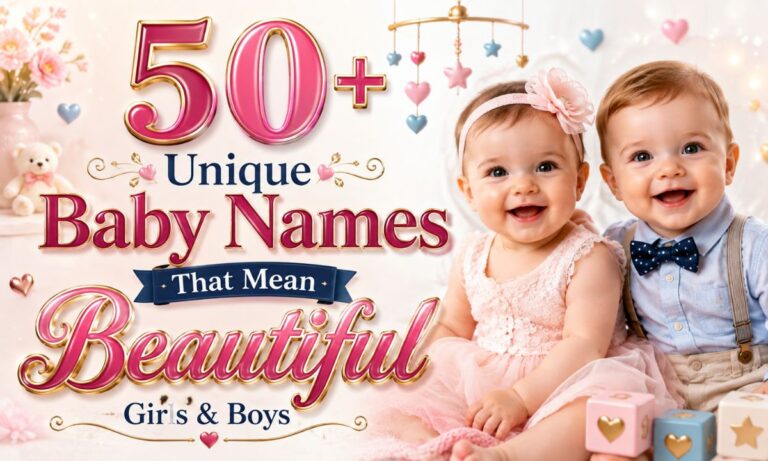 50+ Unique Baby Names That Mean Beautiful